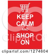 Poster, Art Print Of White Keep Calm And Shop On Text With A Shopping Cart On Red