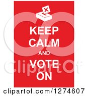Poster, Art Print Of White Keep Calm And Vote On Text With A Ballot Box On Red
