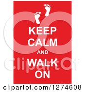 Poster, Art Print Of White Keep Calm And Walk On Text With Footprints On Red
