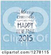 Poster, Art Print Of Merry Christmas And A Happy New Year 2015 Greeting Over Grungy Snowflakes And A Splatter