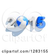 Poster, Art Print Of 3d Blue And White Year 2015 With An Earth Globe As The Zero Over White
