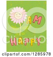 Poster, Art Print Of Pink Daisy Flower With I Am Happy Text On Grungy Green