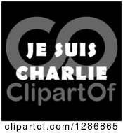 White Je Suis Charlie Text On Black