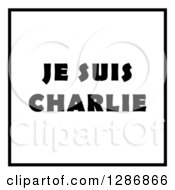 Poster, Art Print Of Black Je Suis Charlie Text And A Border On White