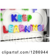 Poster, Art Print Of 3d Colorful Magnets Spelling Out Keep Learning On A Refrigerator