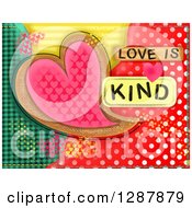 Poster, Art Print Of Heart Over Colorful Patterns With Love Is Kind Text