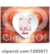 Poster, Art Print Of True Love Never Dies White Heart Over A Blurred Sunset With Hearts And Sparkles
