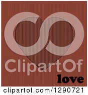 Poster, Art Print Of Valentine Heart Corrugated Cardboard Background With Love Text