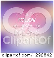 Poster, Art Print Of Quote Of Follow Your Dreams Text Over Gradient