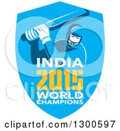 Retro Cricket Player Batsman In A Blue Shield With India 2015 World Champions Text