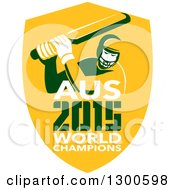 Clipart Of A Cricket Player Batsman In A Yellow Shield With AUS 2015 World Champions Text Royalty Free Vector Illustration by patrimonio
