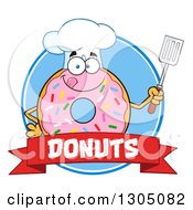 Cartoon Happy Round Pink Sprinkled Donut Chef Character Holding A Spatula Over A Text Banner And Blue Circle