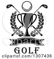 Clipart Of A Black And White Championship Trophy With A Golf Ball Crossed Clubs Leafy Wreath And Blank Banner Over Text Royalty Free Vector Illustration