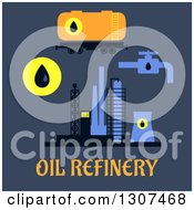 Flat Design Oil Refinery Items With Text On Blue