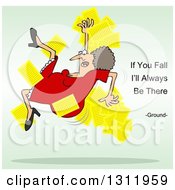 White Woman Slipping And Dropping Papers With If You Fall Ill Always Be There Ground Text