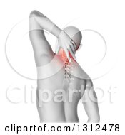 3d Rear View Of A Medical Anatomical Male Reaching Back With Visible Neck Vertebrae Pain On White