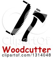 Poster, Art Print Of Black And White Axe And Saw Over Woodcutter Text