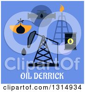 Poster, Art Print Of Flat Design Of An Oil Derrick And Mining Icons Of Mine Head Pipeline Refinery And Barrels Over Text On Blue
