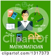 Flat Design Mathematician Encircled By Formulas Calculator Rulers Compasses Pencil Textbooks Drawing And Geometric Figures Over Text On Green