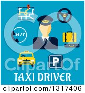 Poster, Art Print Of Flat Design Taxi Driver And Items With Text On Blue