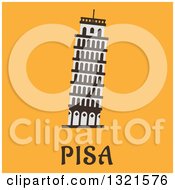 Poster, Art Print Of Flat Design Leaning Tower Of Piza With Text On Orange