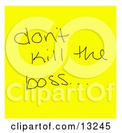 Silly Reminder On An Employees Screen Or Desk Reading Dont Kill The Boss Clipart Illustration by Jamers