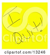 Poster, Art Print Of An Employees Resignation Written As I Quit On A Yellow Sticky Note