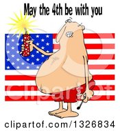 Clipart Of A Cartoon Fat Shirtless White American Man Holding A Match And Firework Over A Flag With May The 4th Be With You Text Royalty Free Illustration