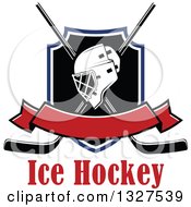 Clipart Of An Ice Hockey Mask Over Crossed Sticks And A Shield With Text And Blank Red Banner Royalty Free Vector Illustration