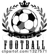 Poster, Art Print Of Black And White Soccer Ball In A Laurel Wreath With A Crown Over Text And Blank Banner