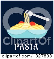 Clipart Of A Flat Design Fork Over A Bowl Of Spaghetti On Blue With Text Royalty Free Vector Illustration