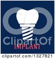 Clipart Of A Flat Design Dental Implant Over Text On Blue Royalty Free Vector Illustration
