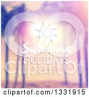 Poster, Art Print Of Retro Lit Tropical Beach Sunset With Palm Trees Blurred With Summer Holidays Text And A Sun