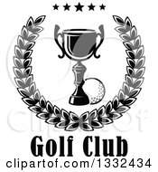 Clipart Of Text Under A Black And White Golf Ball And Trophy In A Laurel Wreath With Stars Royalty Free Vector Illustration