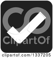 Poster, Art Print Of White Selection Tick Check Mark In A Black Square App Icon Button Design Element