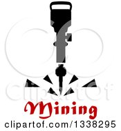 Black Pneumatic Drill Over Red Mining Text