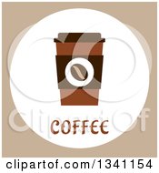 Poster, Art Print Of Flat Design Of A To Go Coffee Cup On Tan