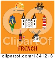 Poster, Art Print Of Flat Design French Castle Encircled With A Bottle Of Red Wine With Glass Windmill Movie Projector Lighthouse Paint Palette Royal Iris Flower And Text On Orange