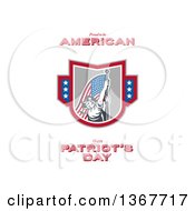 Retro American Patriot Minuteman Revolutionary Soldier Wielding A Flag With Proud To Be American Happy Patriots Day Text On White
