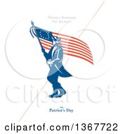 Retro American Patriot Minuteman Revolutionary Soldier Wielding A Flag With Always Honour The Heroes On Patriots Day Text On White