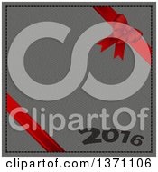 Poster, Art Print Of Background Of 3d Red Ribbons And A Gift Bow Over Gray Leather With New Year 2016 Text
