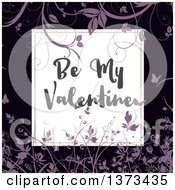 Poster, Art Print Of Be My Valentine Text In A Frame Over Black With Purple Floral