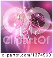 Clipart Of A Scribble Heart With All You Need Is Love Text Over Abstract Pink And Purple Royalty Free Vector Illustration
