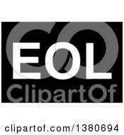 Clipart Of A White EOL End Of Life Acronym On A Black Background Royalty Free Illustration