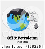 Cartoon Oil Drop Leaking From A Faucet From Planet Earth Over Gray With Dots And Oil And Petroleum Industry Text