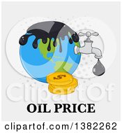 Poster, Art Print Of Cartoon Oil Drop Leaking From A Faucet From Planet Earth Over Gray With Dots Coins And Oil Price Text