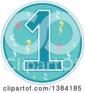 Poster, Art Print Of First Birthday Badge With A Number One And Confetti