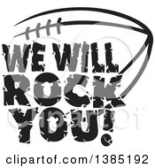 Black And White We Will Rock You Text Over An American Football