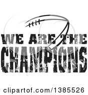 Poster, Art Print Of Black And White Distressed We Are The Champions Text Over A Simple American Football