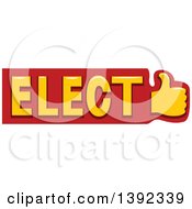 Poster, Art Print Of Thumb Up And Political Elect Text